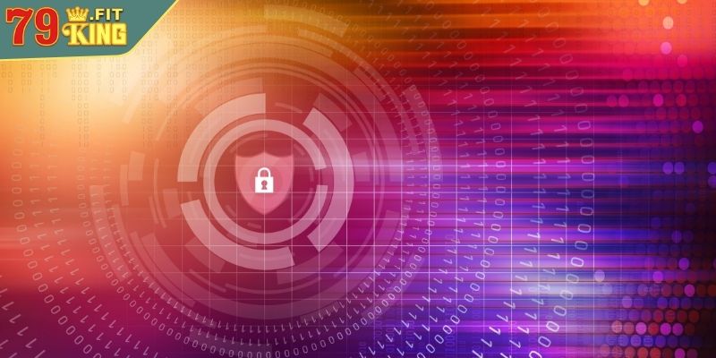 Điều Khoản Sử Dụng 79KING - Quy Định Cần Biết Khi Tham Gia 2 Điều khoản sử dụng 79KING bảo mật thông tin